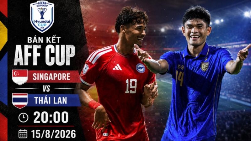 Singapore đấu Thái Lan: Bất bại chạm trán toàn thắng