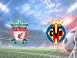 Liverpool – Villarreal: Thử thách 3 điểm